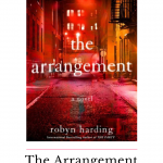 The Arrangement by Robyn Harding is a thriller that is intense and twisty and utterly shocking and I can't recommend this novel enough to you!