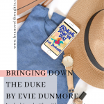 Get a first look of the exciting upcoming historical romance novel by Evie Dunmore in this excerpt of Bringing Down the Duke.