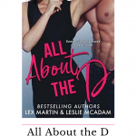 All About the D is a sexy new romantic comedy from USA Today bestselling author Lex Martin and bestselling author Leslie McAdam!