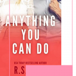 Anything You Can Do is an enemies to lovers romcom that will have you laughing out loud while wanting to pull Daisy's head out of the sand.