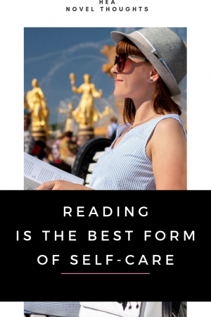 Reading is one of my favorite self-care activities. I know that when I grab my book or kindle, I will be guaranteed time that is sacred for me.