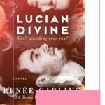 Lucian Divine by Renee Carlino is a humorous fantasy romance with a beautiful love story about to souls that would do anything for the other.