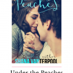 Under the Peaches by Shana Vanterpool is angst and heartbreaking student teacher romance that will have you anxious but hoping everything works out!