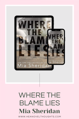 Where the Blame Lies by Mia Sheridan is a must read romantic suspense novel with a serial killer and plot twists you will never see coming.