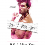 PS I Miss You by Winter Renshaw was a fast paced, sexy roommates to lovers romance that made my heart hurt and made me swoon!
