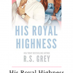 His Royal Highness by R.S. Grey is a magical slow burn romance that had me laughing and swooning throughout the entire romantic comedy.