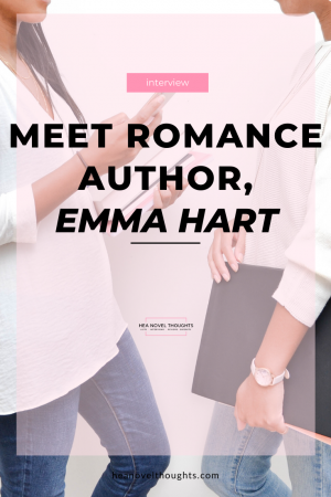 Emma Hart stops by HEA Novel Thoughts to chat about her writing and how she comes up with stories in an exclusive interview.