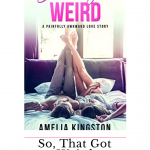 So, That Got Weird by Amelia Kingston is a funny college tutor romance that will have you laughing and falling in love from the beginning.
