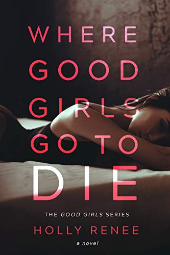 Where Good Girls Go to Die is a delicious brother’s best friend romance and second chance romance that I highly recommend.
