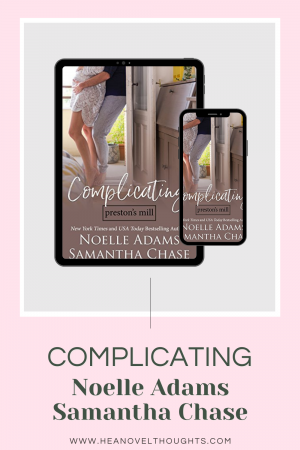 Complicating by Samantha Chase and Noelle Adams wrote a gem of a surprise pregnancy romance novel that I couldn't get enough of.