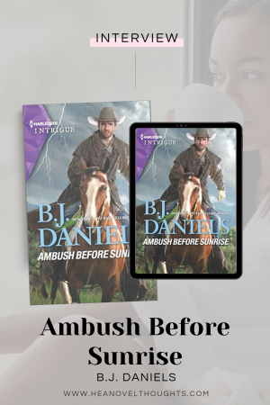 B.J. Daniels released Ambush Before the Sunrise recently, the third book in her Cardwell Ranch: Montana Legacy series and she stopped by for a quick chat!