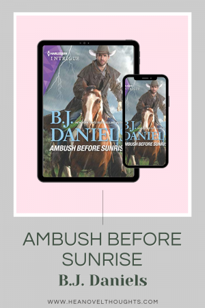 B.J. Daniels released Ambush Before the Sunrise recently, the third book in her Cardwell Ranch: Montana Legacy series and she stopped by for a quick chat!