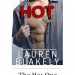 The Hot One by Lauren Blakely made me fell woozy, heady and giddy! I loved the way Tyler just jumped head first into what he wanted