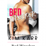 Bed Wrecker, the second book in the Men of Laguna series, by Kim Karr is a hilarious second chance romantic comedy that I loved!