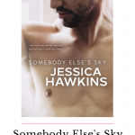 I thought I was ready and that I could handle Somebody Else's Sky, I wasn't. Jessica Hawkins wrote a story that is filled with intense angst and turmoil!