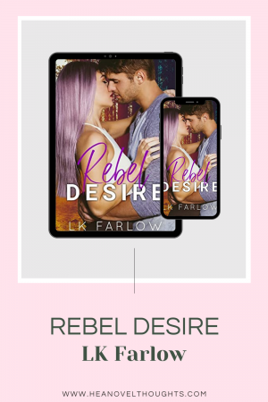 Rebel Desire by LK Farlow was such a sweet fun read with an unexpected twist that made it that much better, plus a sexy single dad!