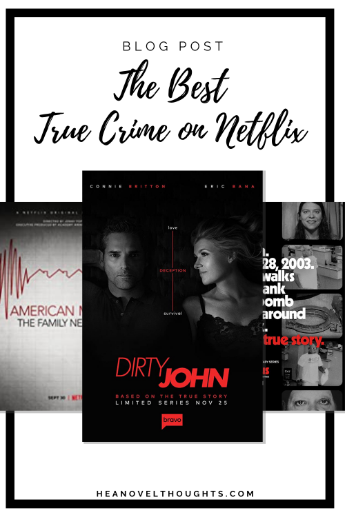 The Best True Crime on Netflix - HEA Novel Thoughts