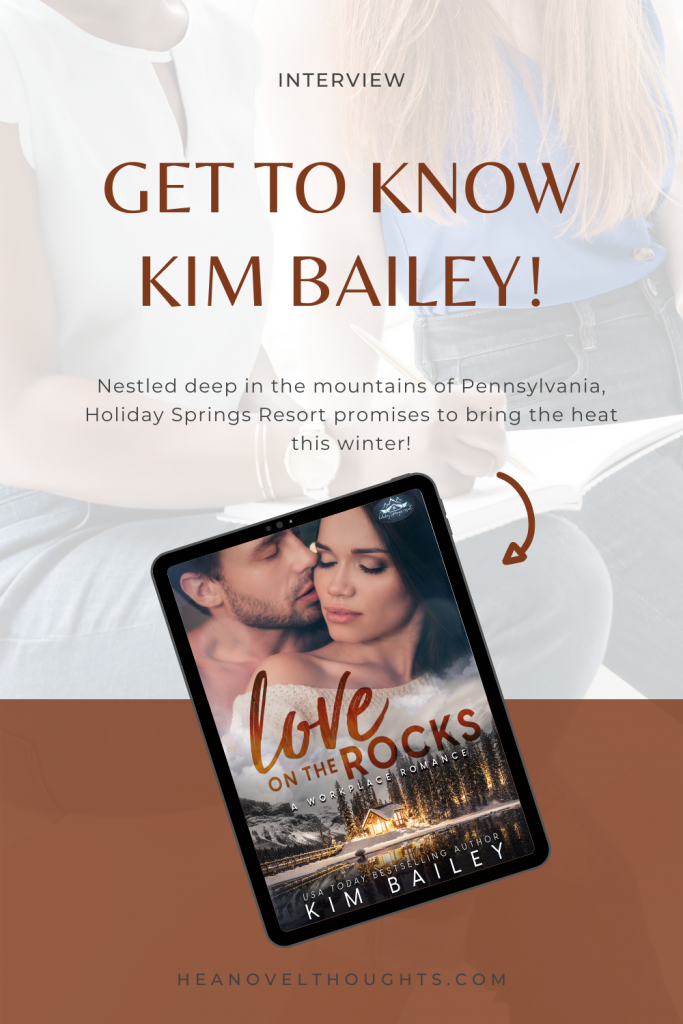 Author Kim Bailey stops by for a quick chat with HEA Novel Thoughts ahead of her latest release, Love on the Rocks!