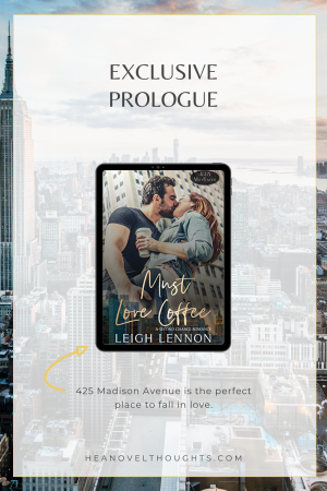 Get ready for the 425 Madison Series, Season One with the prologue of Must Love Coffee by Leigh Lennon, a single parent romance.