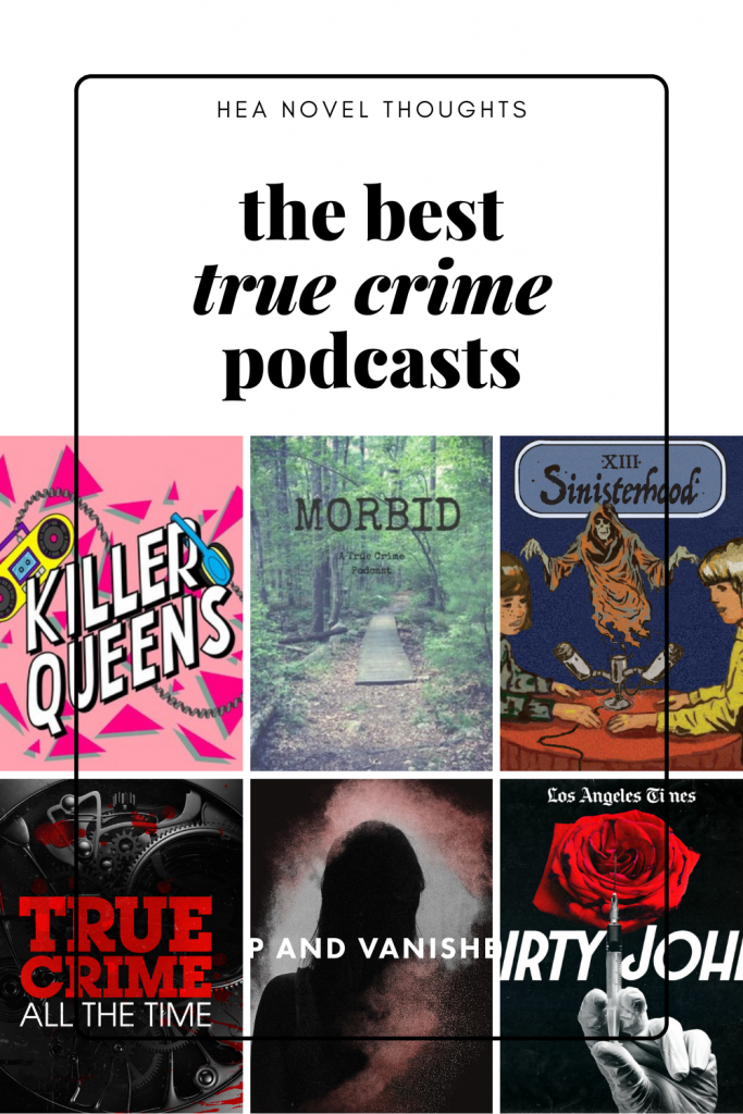 The Best True Crime Podcasts HEA Novel Thoughts