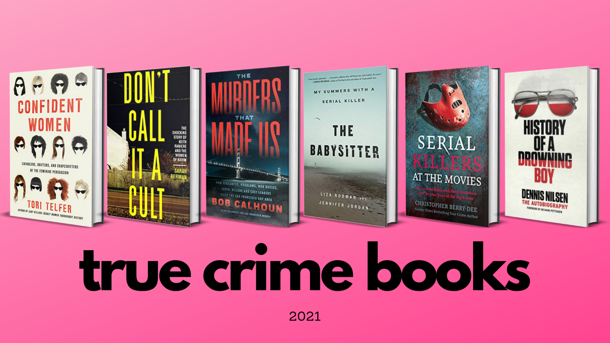 coming-soon-true-crime-books-2021-hea-novel-thoughts