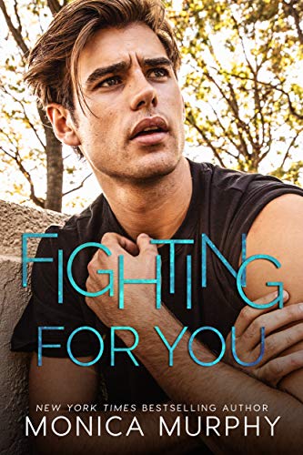 Fighting for You by Monica Murphy, February 2021 new book release.