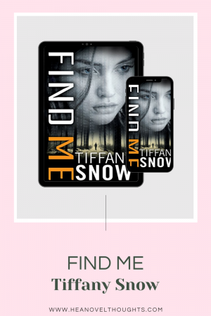 Find Me by Tiffany Snow blew me away, filled to the brim with twists and turns and ups and downs that blindsided me.