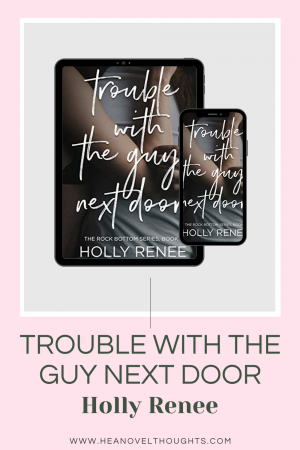 Trouble with the Guy Next Door is heartbreakingly beautiful and poetic. It was such an authentic friends to lovers romance.