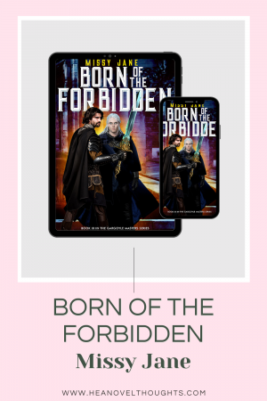 Born of the Forbidden by Missy Jane is the third book in the Gargoyle Masters series a sexy fantasy romance with a forbidden love story.