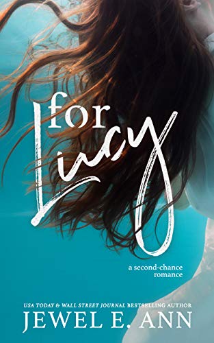 For Lucy by Jewel E Ann is an emotional romance releasing in May 2021.