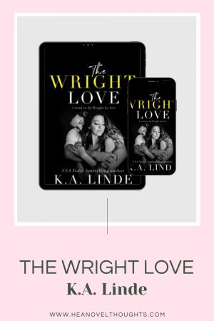 The Wright Love by K.A. Linde is the first in the Wright Love Duet for the youngest Wright, Sutton. The story can be read as a standalone.