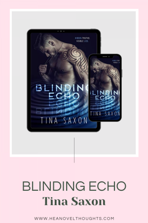 Blinding Echo is an intense romantic suspense that will have you on the edge of your seat until the very end. Tina Saxon has written a must read!