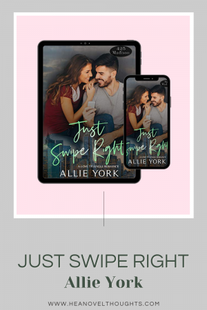 Get ready for the 425 Madison Series, Season One with the first chapter of Just Swipe Right by Allie York, a dating app romance.