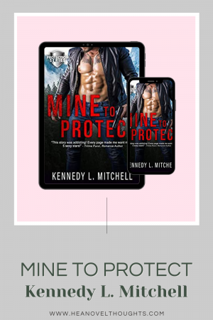 Get a first glimpse of the upcoming romantic suspense novel from Kennedy L. Mitchell, in this excerpt of Mine to Protect.