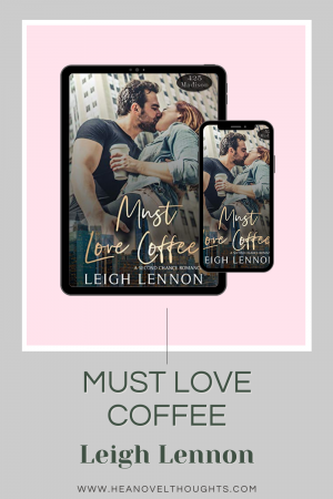 Get ready for the 425 Madison Series, Season One with the prologue of Must Love Coffee by @4leighlennon , a single parent romance.