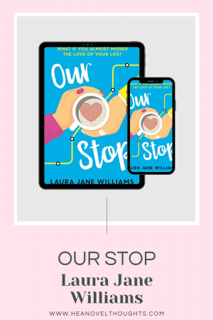 Our Stop by Laura Jane Williams is a hilarious book filled with missed connections, witty banter and romantic gestures that will fall in love with!