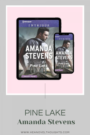 Pine Lake by Amanda Stevens is one of the many romantic suspense novels you can find from Harlequin Intrigue. Read an excerpt here.