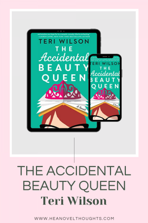 The Accidental Beauty Queen by Teri Wilson shows us that sometimes being pushed out of your comfort zone leads you to the ultimate prize.