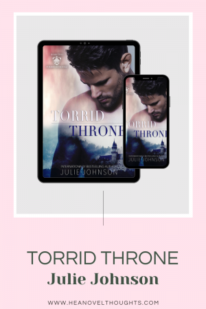 Torrid Throne by Julie Johnson is a high stakes step-brother forbidden romance set in a modern day fairy-tale, that will capture your heart.