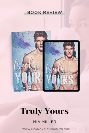 Truly Yours by Mia Miller was an emotionally charged second chance college romance with a plot twist that I didn’t see coming.