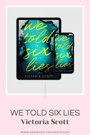 We Told Six Lies is an excellent YA psychological thriller that will have you dying to know how it ends and what lies were told.