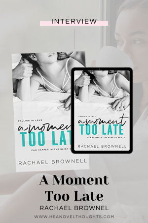 Meet romance author Rachael Brownell as she releases A Moment Too Late, an emotionally charged forbidden romance novel.