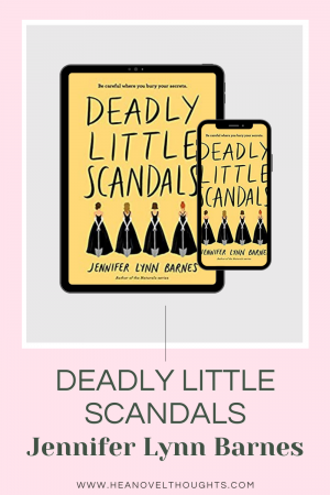 The plot twists in Deadly Little Scandals by Jennifer Lynn Barnes were jaw dropping and I literally NEVER saw them coming.