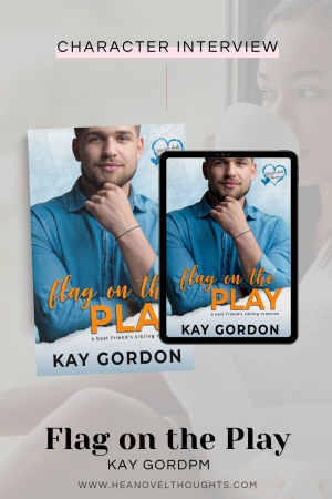 Meet quarterback, Carson Ward, from Flag on the Play by Kay Gordon. After a baby is left on his doorstep, he raises his baby with his secret crush.