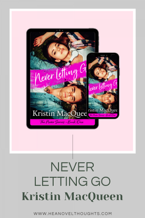 This Kindle Unlimited Spotlight is on a high school romance, read this exclusive excerpt of Never Letting Go by Kristin MacQueen.