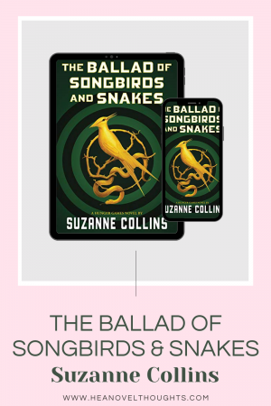 The Ballad of Songbirds and Snakes was so fun in a twisted way and fascinating read for me! I enjoyed seeing how Snow became so devious!