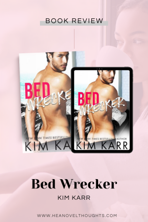 Bed Wrecker, the second book in the Men of Laguna series, by Kim Karr is a hilarious second chance romantic comedy that I loved!