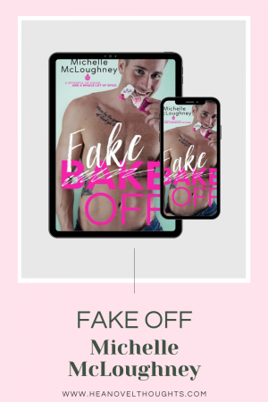 Fake Off by Michelle McLoughey is a hilarious laugh out loud enemies to lovers romantic comedy that everyone needs to read!