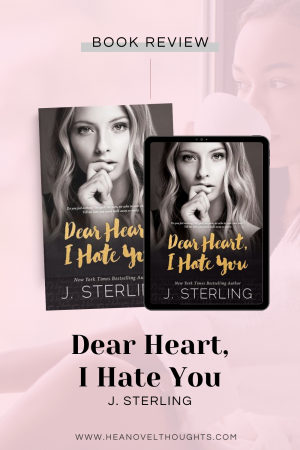 Dear Heart, I Hate You by J. Sterling is an epic contemporary romance filled with angst that only a long distance relationship can bring.