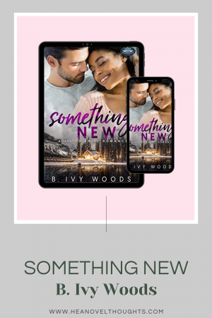 Author B. Ivy Woods stops by for a quick chat with HEA Novel Thoughts ahead of her latest release, Something New, a jilted bride romance.
